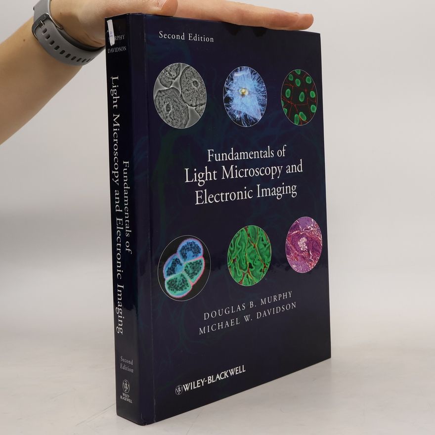 Douglas B. Murphy Fundamentals of Light Microscopy and Electronic Imaging