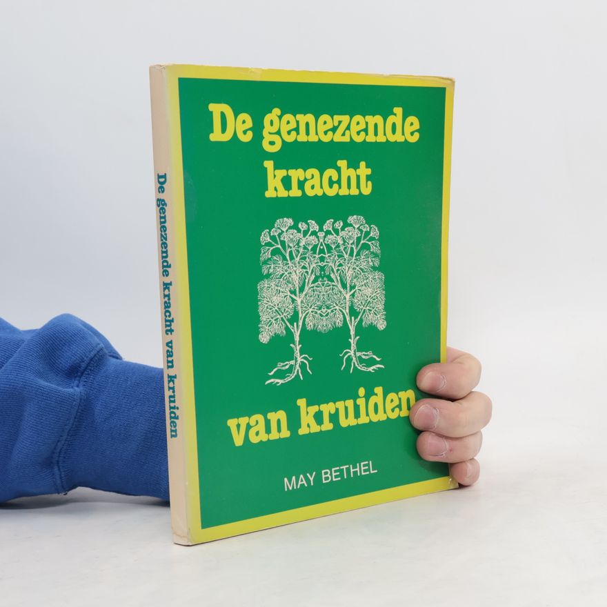 May Bethel De genezende kracht van kruiden