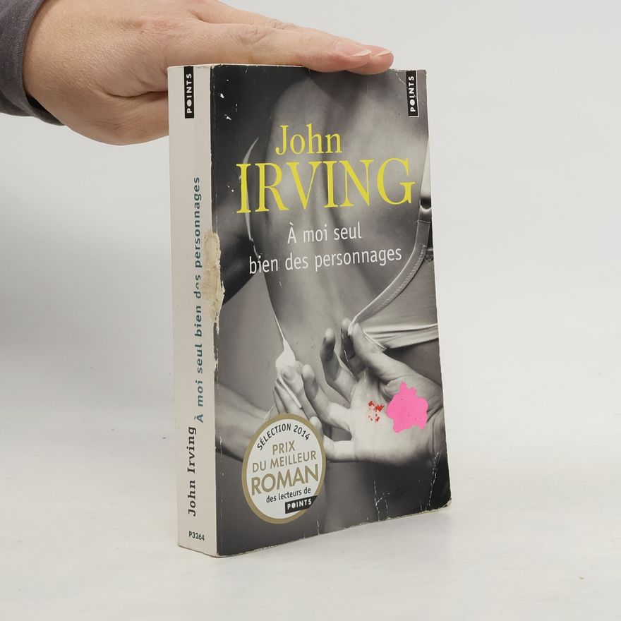 John Irving A moi seul bien des personnages
