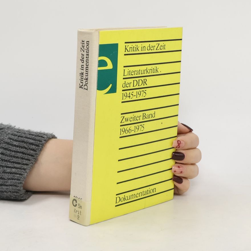 AA.VV. Kritik in der Zeit: Literaturkritik der DDR 1945-1975