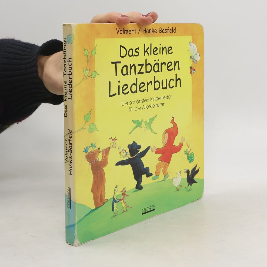Magdalene Hanke-Basfeld Das kleine Tanzbären Liederbuch. Die schönsten Kinderlieder für die Allerkleinsten