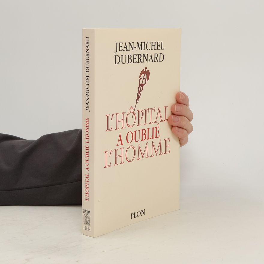 Jean-Michel Dubernard L'hôpital a oublié l'homme