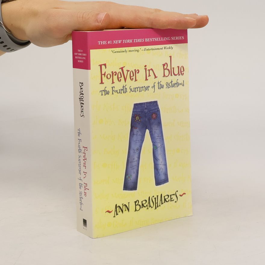 Ann Brashares Forever in Blue. The Fourth Summer of the Sisterhood