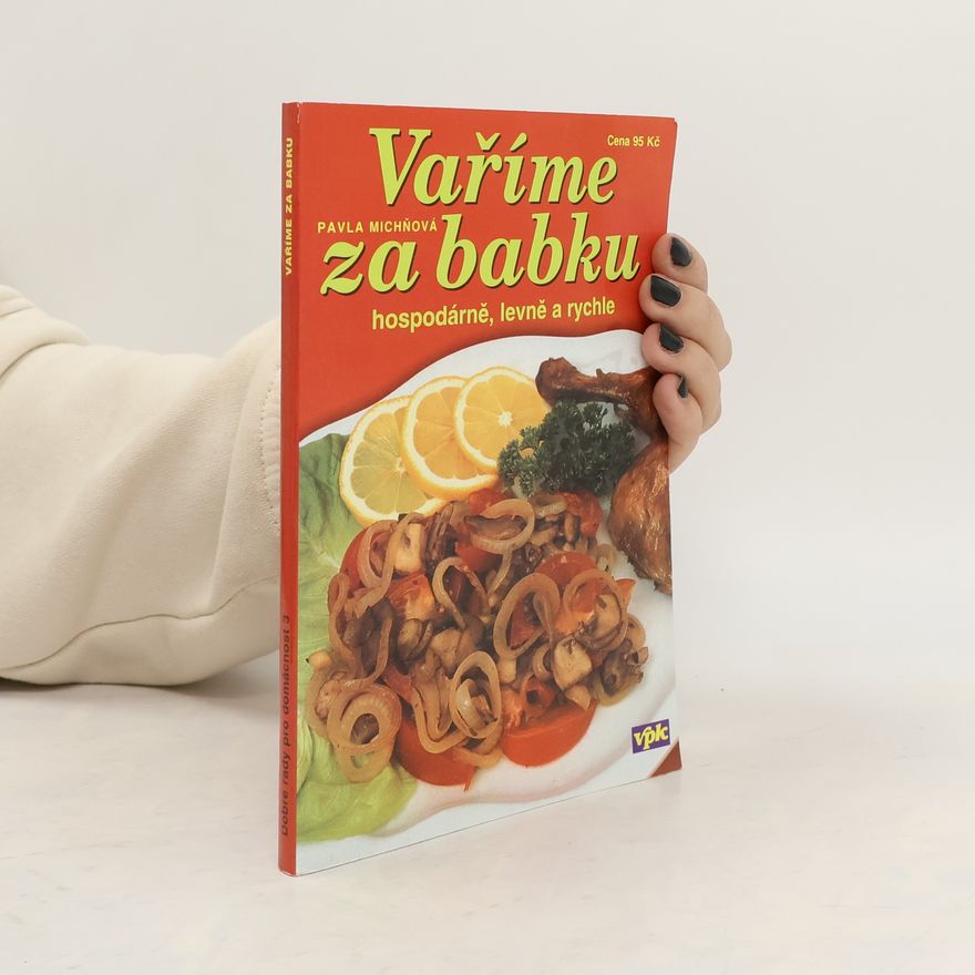 Pavla Michňová Vaříme za babku - hospodárně, levně a rychle