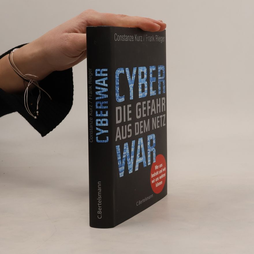 Constanze Kurz Cyberwar – die Gefahr aus dem Netz