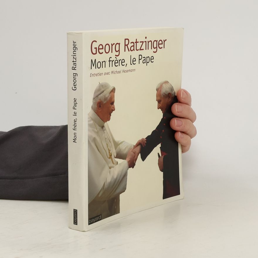 Ratzinger Georg Mon frère, le Pape