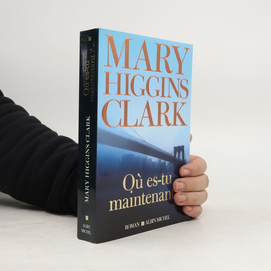 Mary Higgins Clark Où es-tu maintenant ?