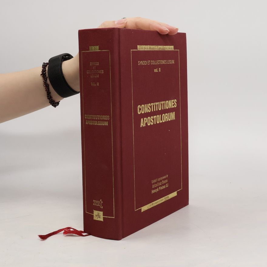 Agnieszka Caba Synodi et Collectiones Legum - 2: Constitutiones Apostolorum