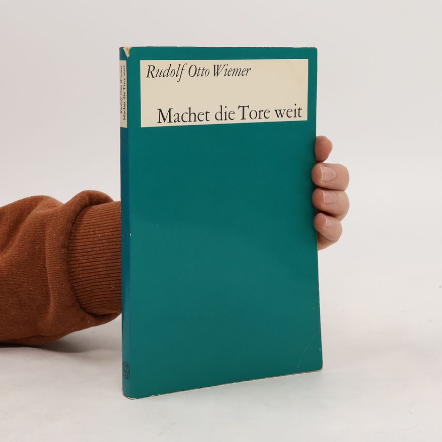 Rudolf Otto Wiemer Machet die Tore weit