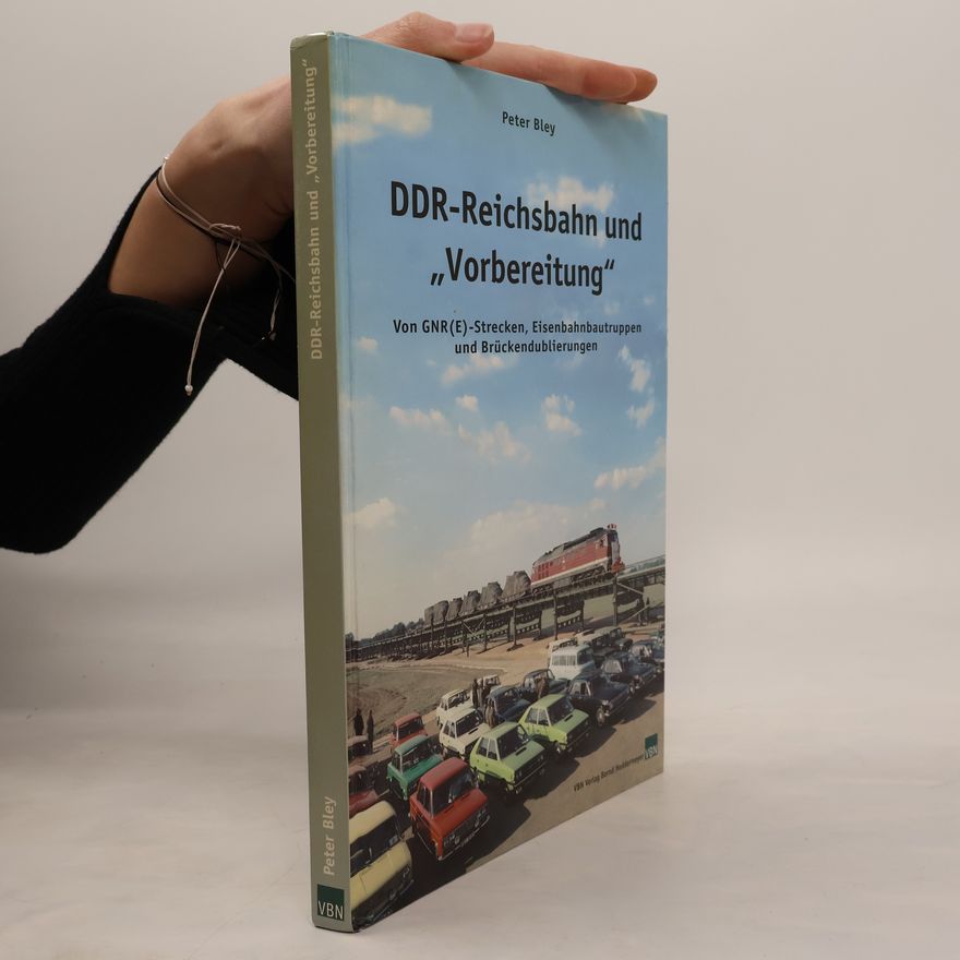 Peter Bley DDR-Reichsbahn und "Vorbereitung"