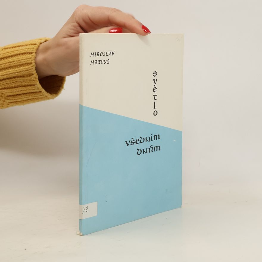 Miroslav Matouš Světlo všedním dnům