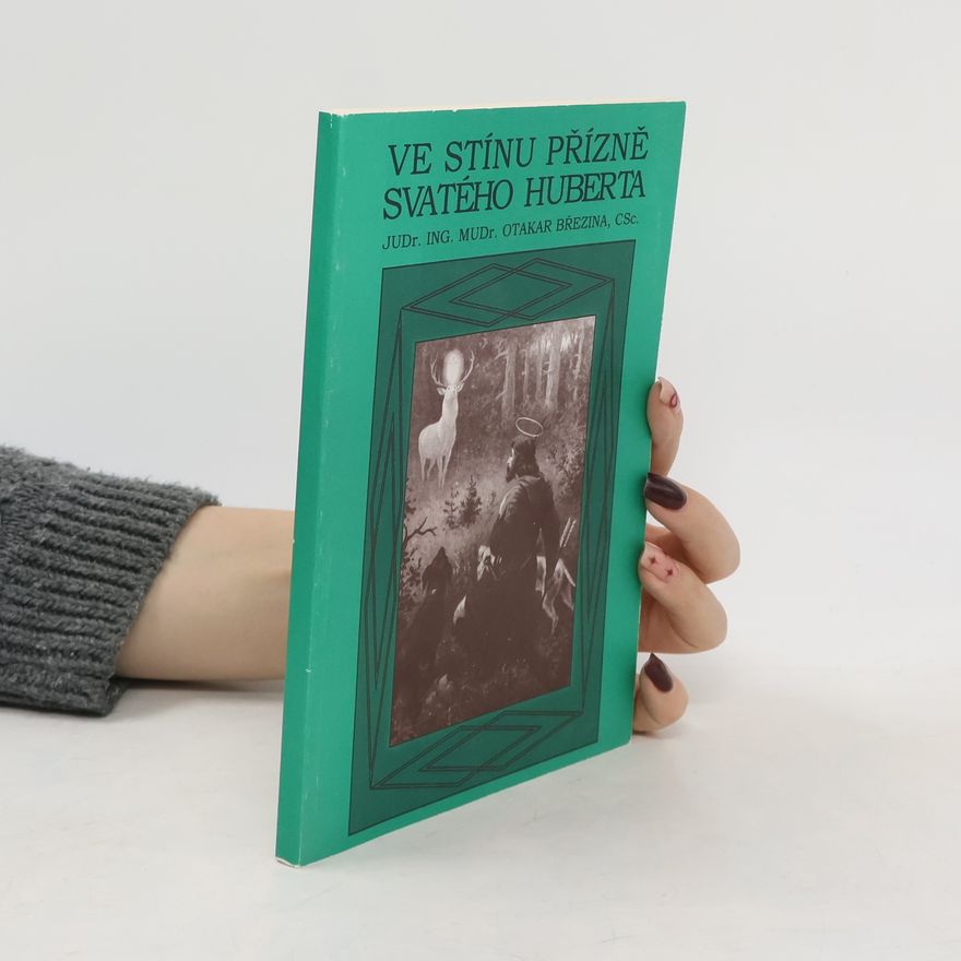Březina Otakar Ve stínu přízně svatého Huberta