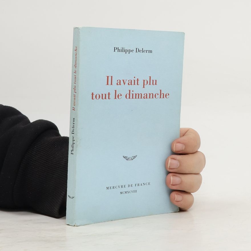 Philippe Delerm Il avait plu tout le dimanche