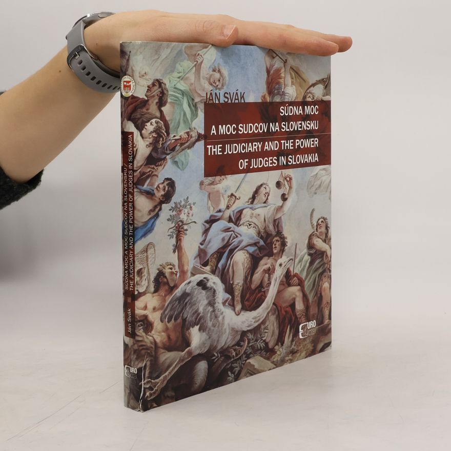 Ján Svák Súdna moc a moc sudcov na Slovensku