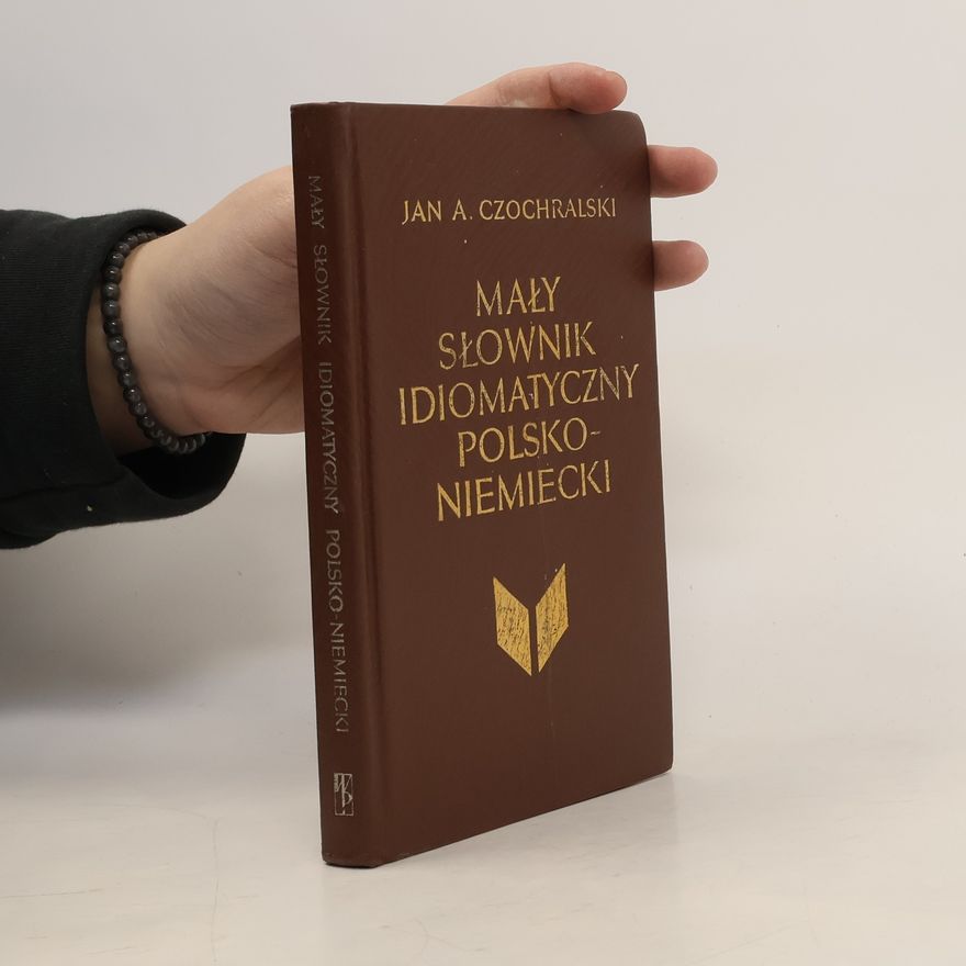 Jan Czochralski Mały słownik idiomatyczny polsko-niemiecki