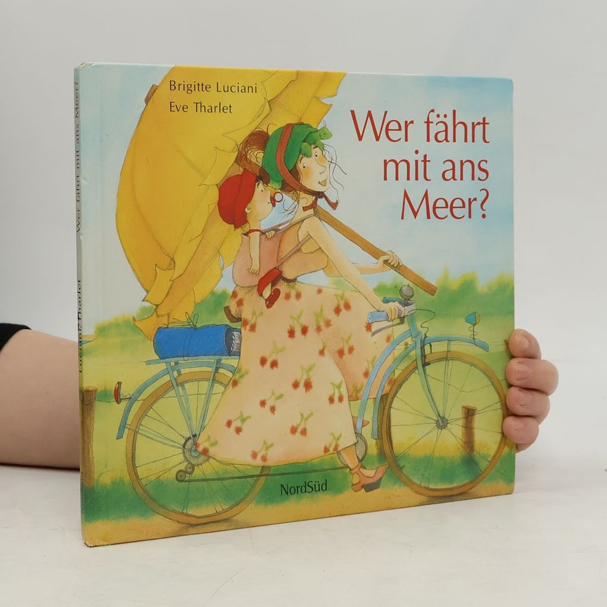 Brigitte Luciani Wer fährt mit ans Meer?
