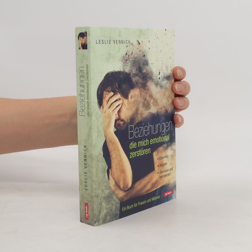 Leslie Vernick Beziehungen die mich emotional zerstören. Ein Buch für Frauen und Männer
