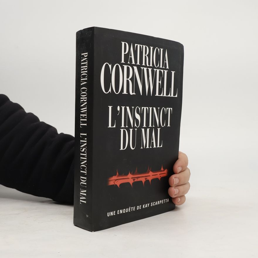 Patricia Cornwell Kay Scarpetta: L'instinct du mal
