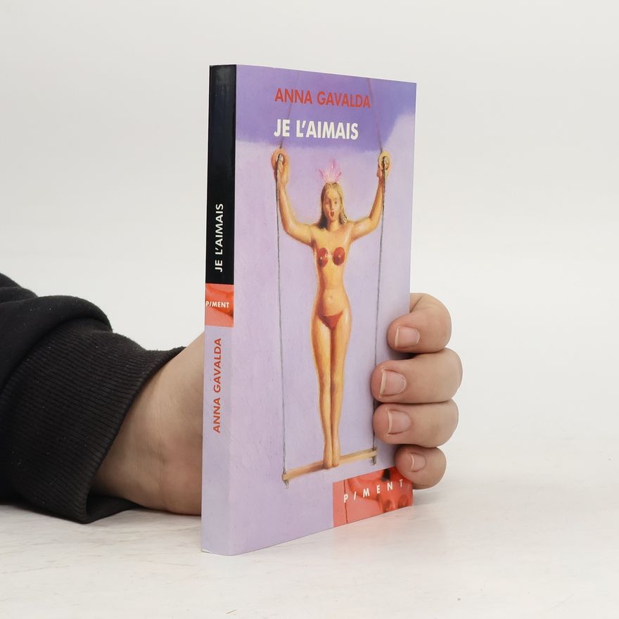 Anna Gavalda Je l'aimais