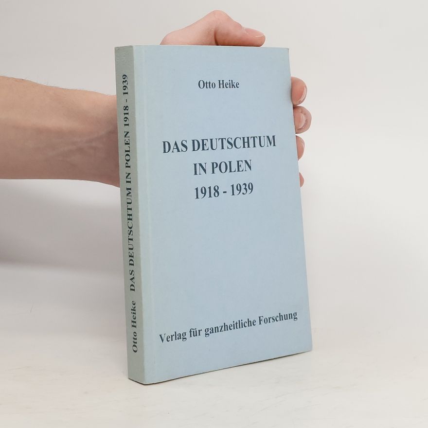 Otto Heike Das Deutschtum in Polen