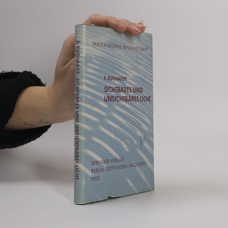 Eduard Rüchardt Sichtbares und unsichtbares Licht