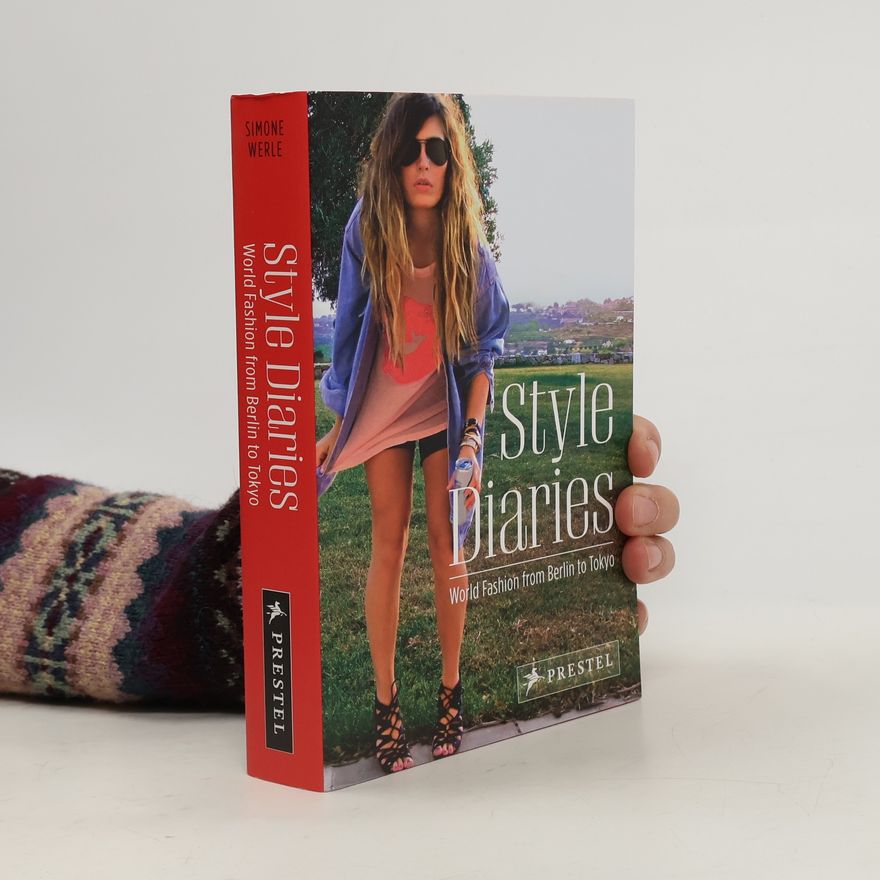 Simone Werle Style diaries : world fashion from Berlin to Tokyo