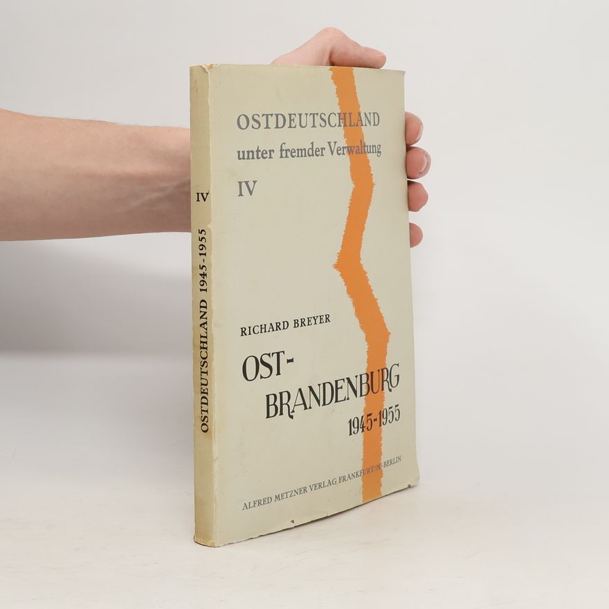 Richard Breyer Ostbrandenburg 1945-1955