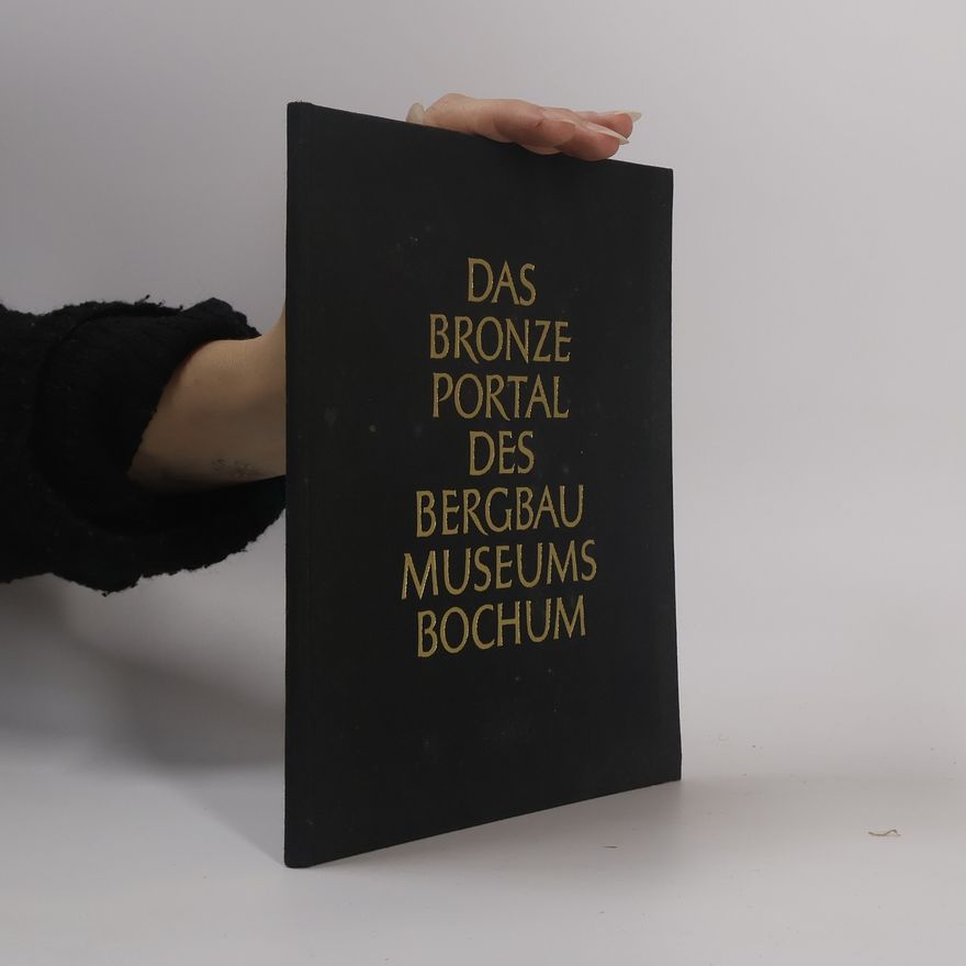 Various authors Das Bronzeportal des Bergbaumuseums Bochum