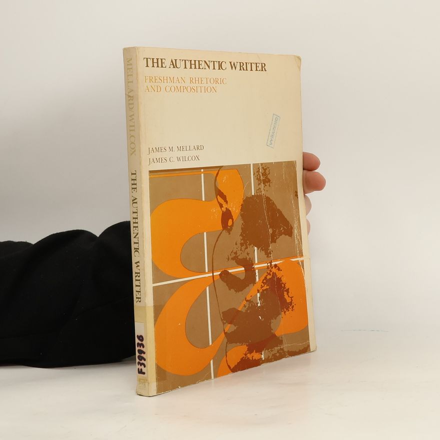 James C. Wilcox The Authentic Writer