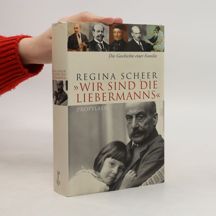 Regina Scheer "Wir sind die Liebermanns"