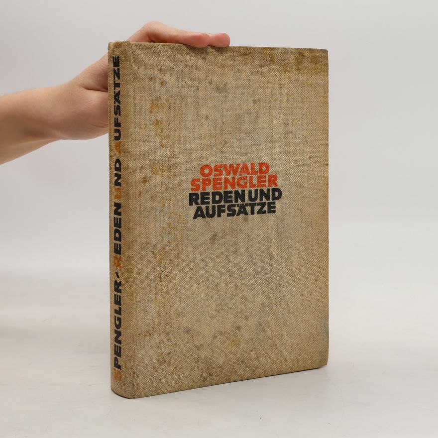 Oswald Spengler Reden und Aufsätze