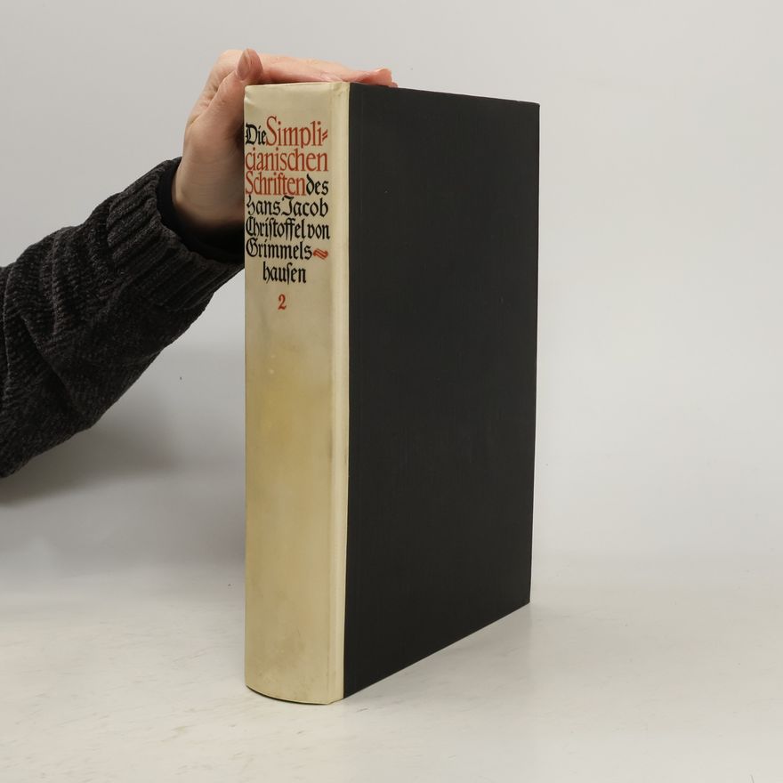 Hans Jacob Christoffel von Grimmelshausen Die Simplicianischen Schriften 2