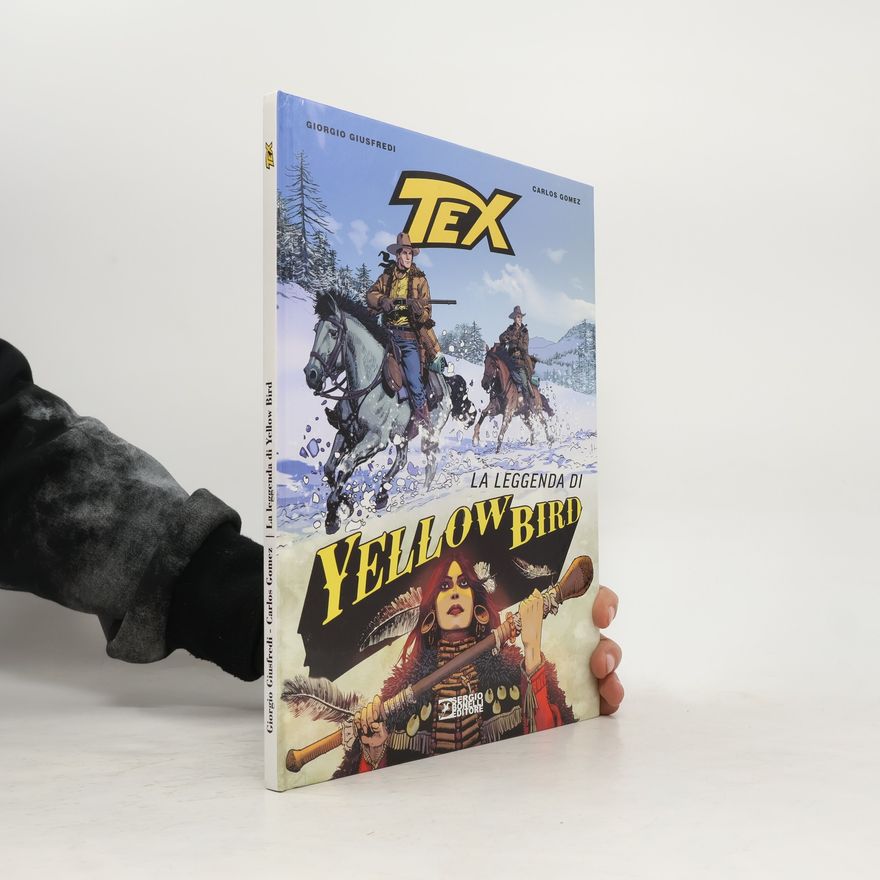Giorgio Giusfredi Tex. La leggenda di Yellow Bird
