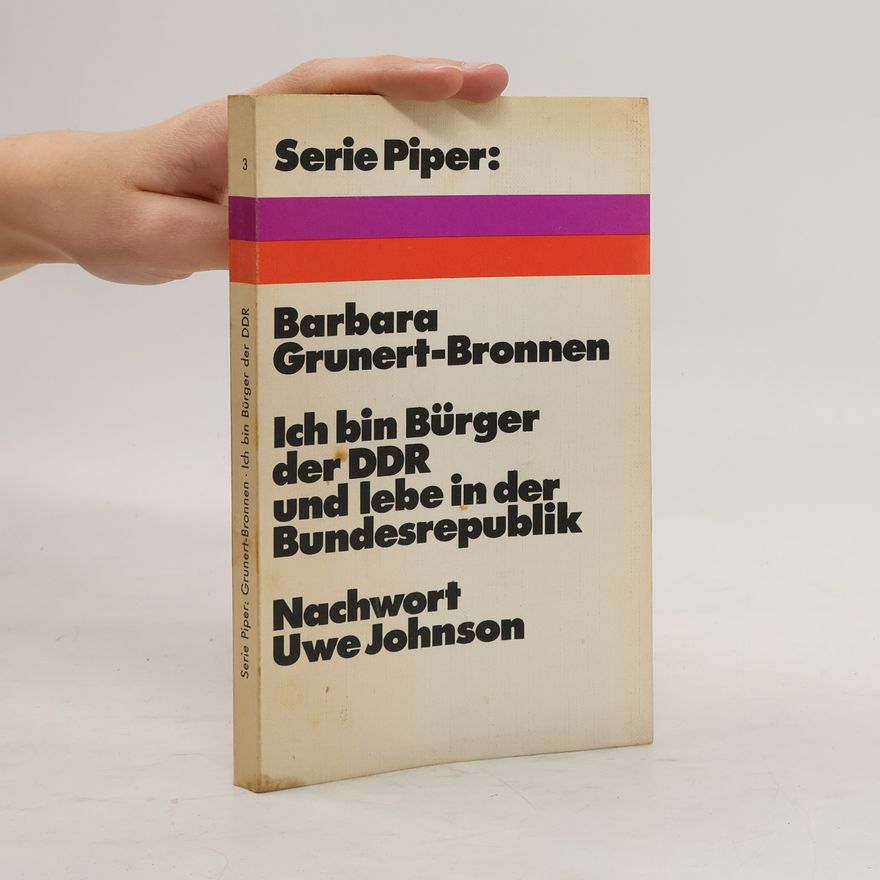 Barbara Bronnen Ich bin Bürger der DDR und lebe in der Bundesrepublik