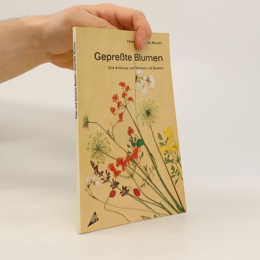 Peter Bauzen Gepreßte Blumen