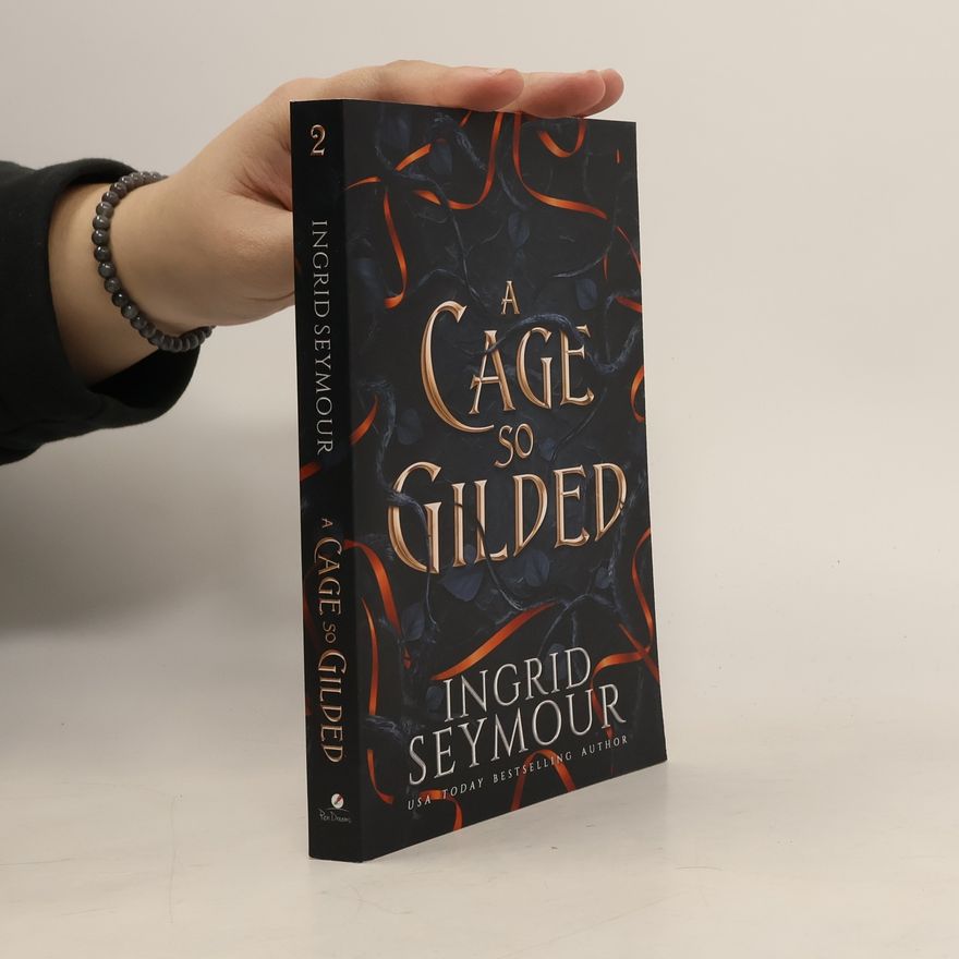 Ingrid Seymour A Cage So Gilded