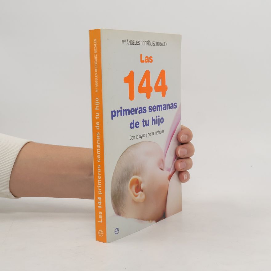 María Ángeles Rodríguez Rozalén Psicología y Salud: Las 144 primeras semanas de tu hijo