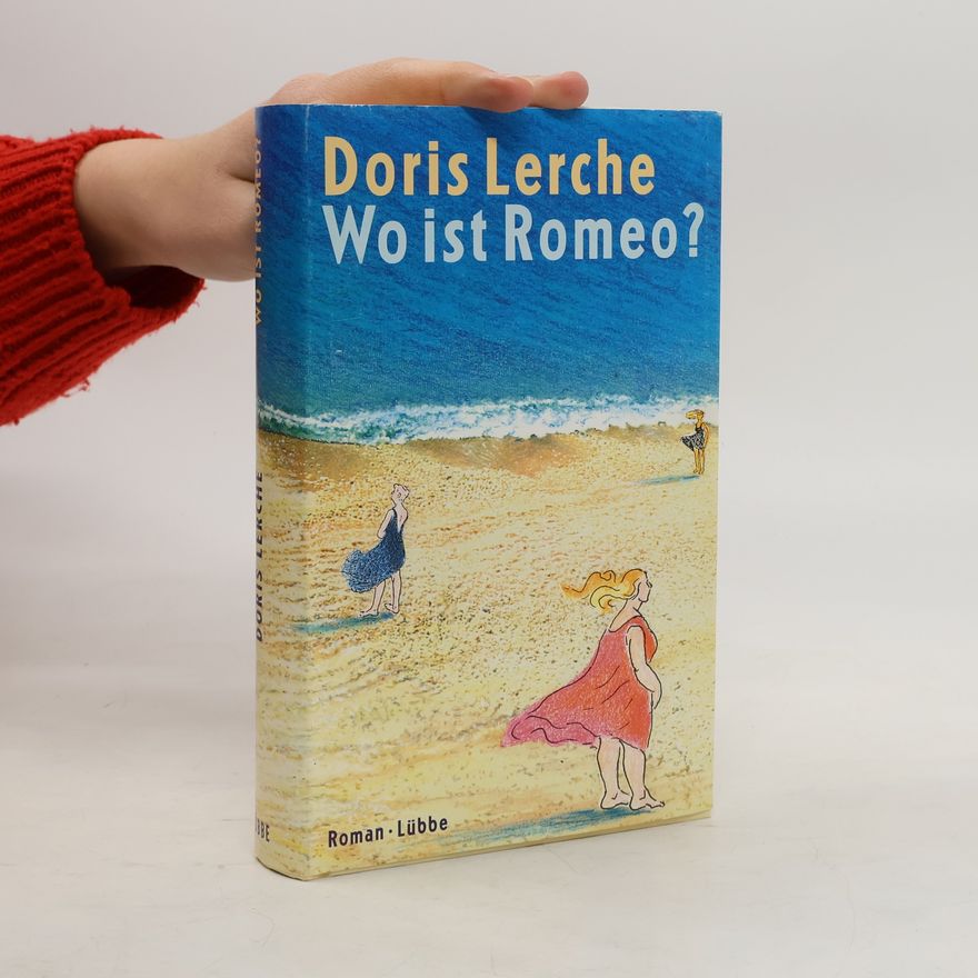 Doris Lerche Wo ist Romeo?