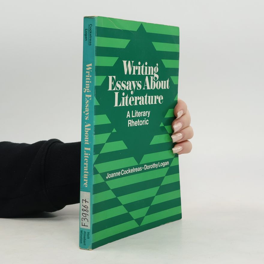 Joanne Cockelreas Writing Essays About Literature: A Literary Rhetoric.