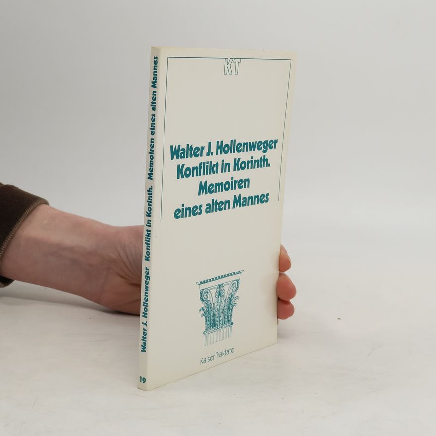 Walter Hollenweger Konflikt in Korinth /Memoiren eines alten Mannes. Zwei narrative Exegesen zu 1. Kor. 12-14 und Ezech