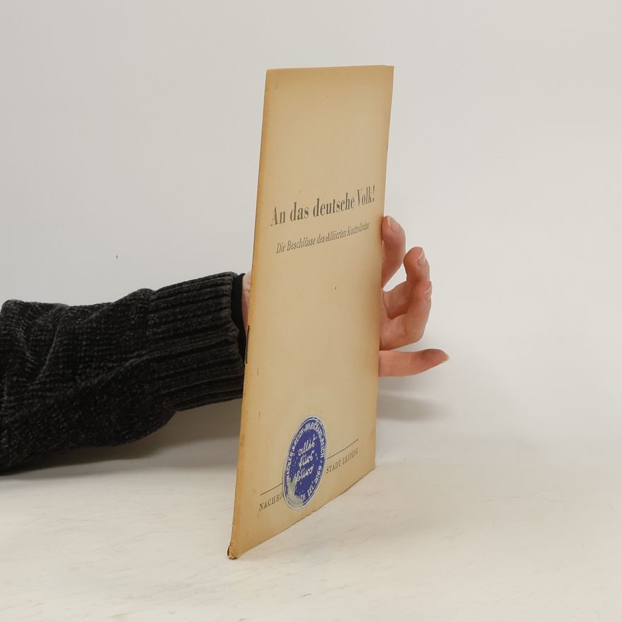 Various authors An das deutsche Volk! Die Beschlüsse des Alliierten Kontrollrates