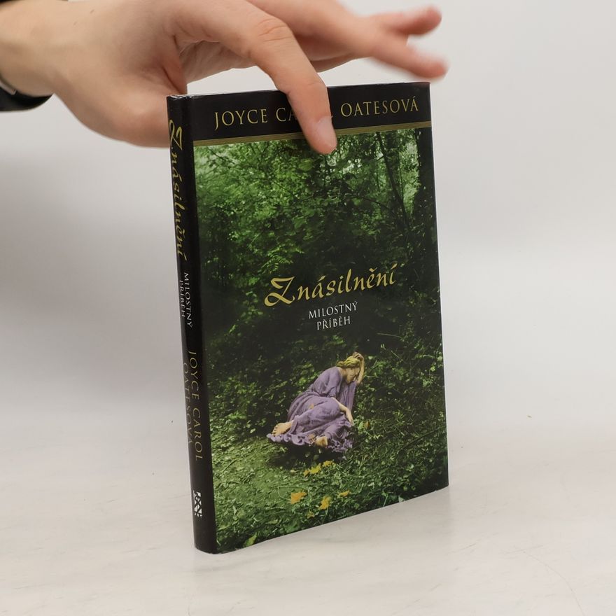 Joyce Carol Oates Znásilnění : milostný příběh