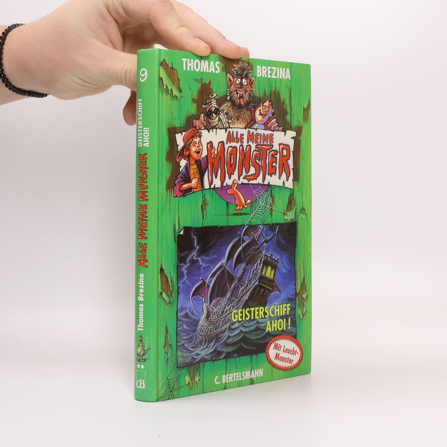Thomas Brezina Alle meine Monster - 9: Geisterschiff ahoi!