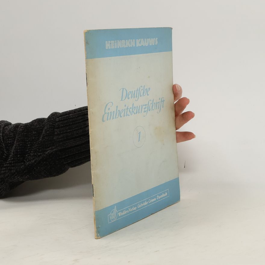 Heinrich Kauws Deutsche Einheitskurzschrift 1. Teil Verkehrsschrift-Einführung