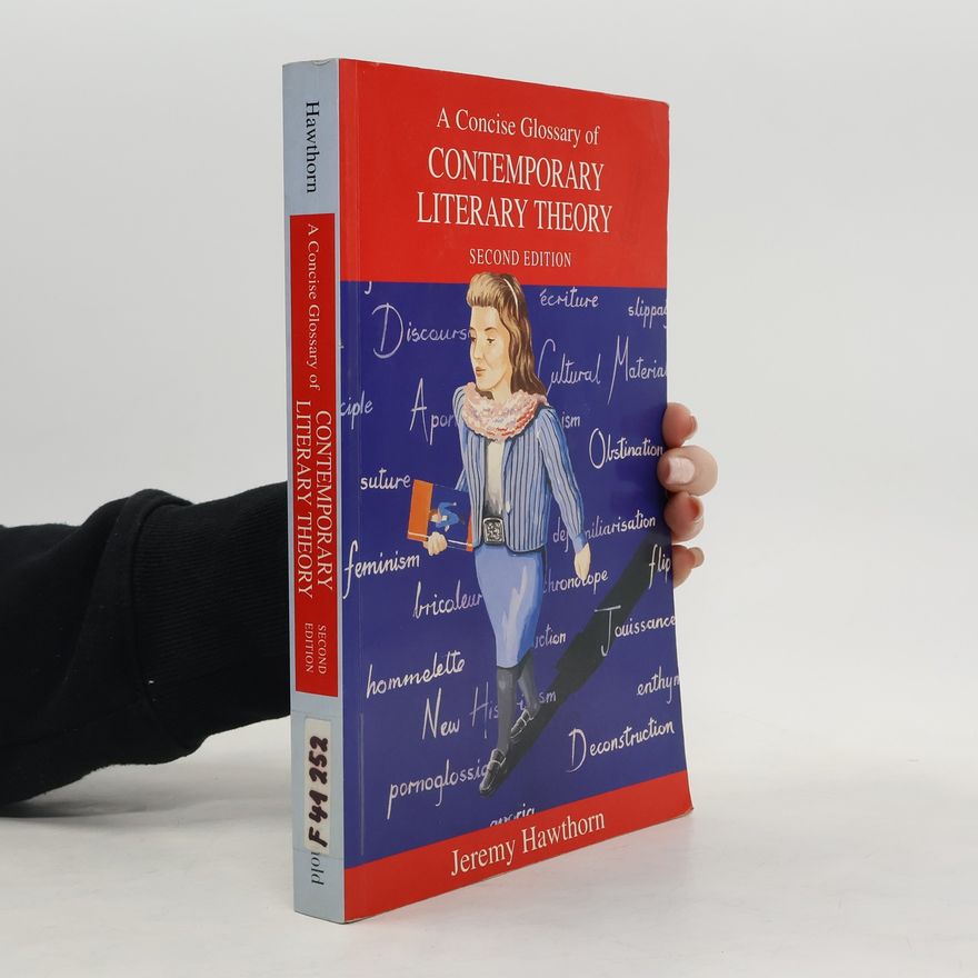 Jeremy Hawthorn A Concise Glossary of Contemporary Literary Theory