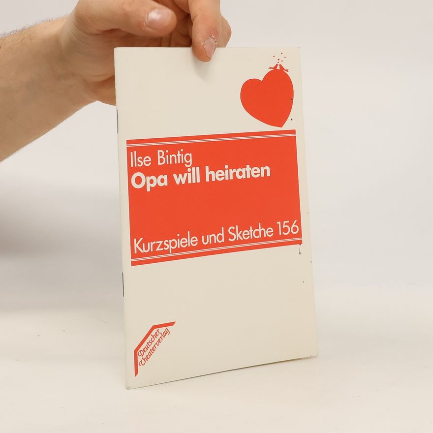 Ilse Bintig Opa will heiraten