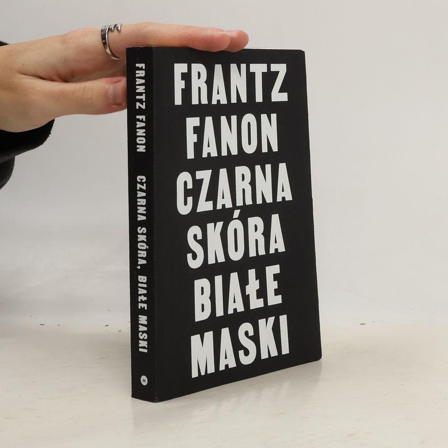 Frantz Fanon Czarna skóra, białe maski