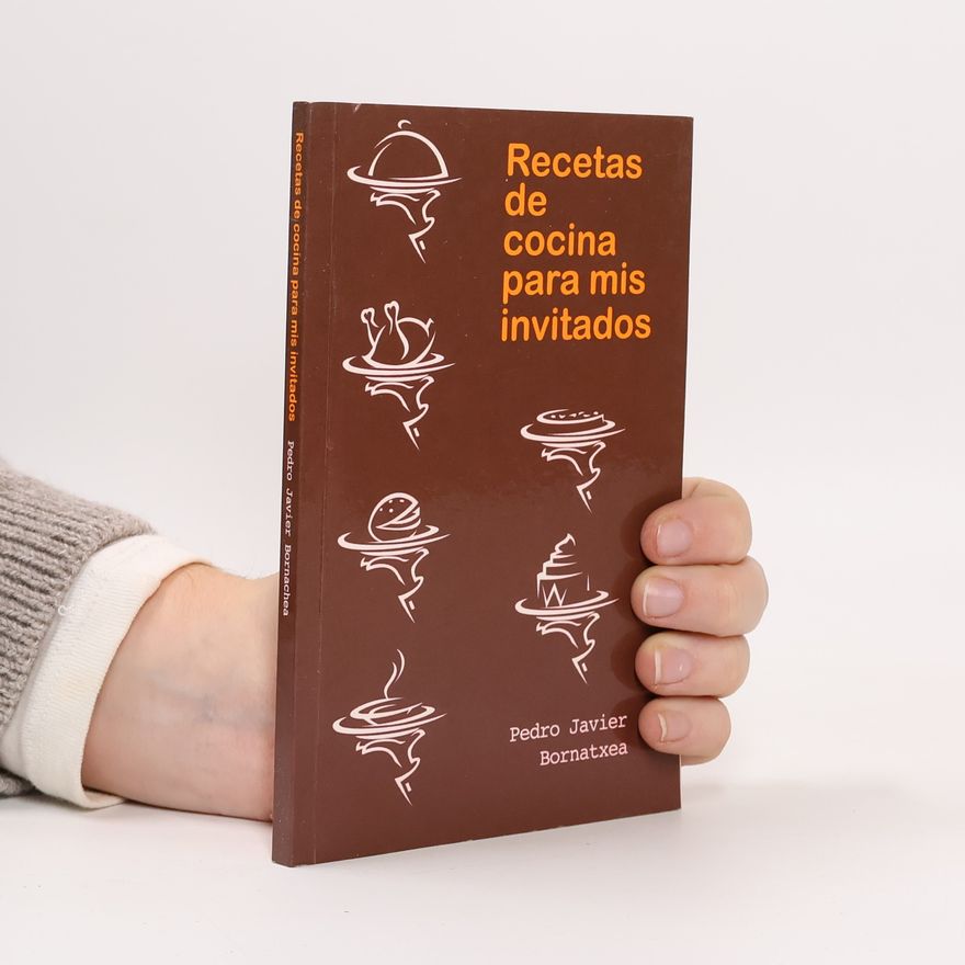 Pedro Javier Bornachea Recetas de cocina para mis invitados