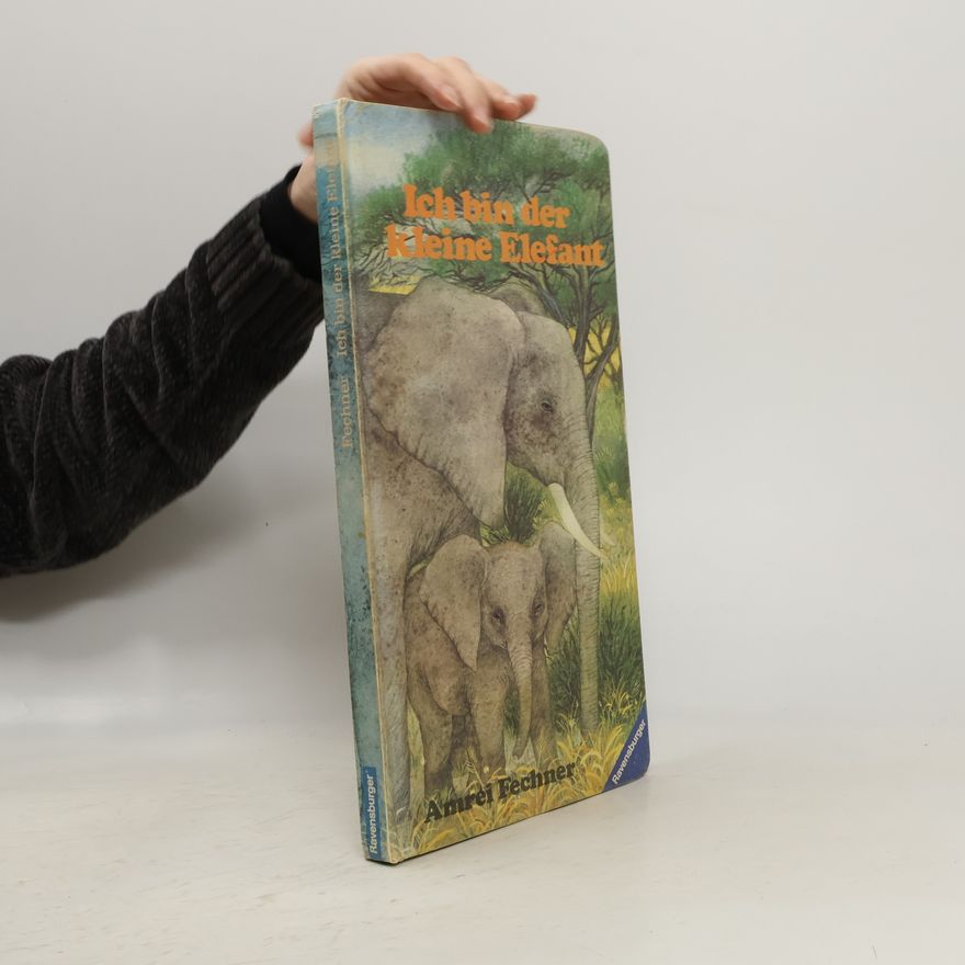 Amrei Fechner Ich bin der kleine Elefant