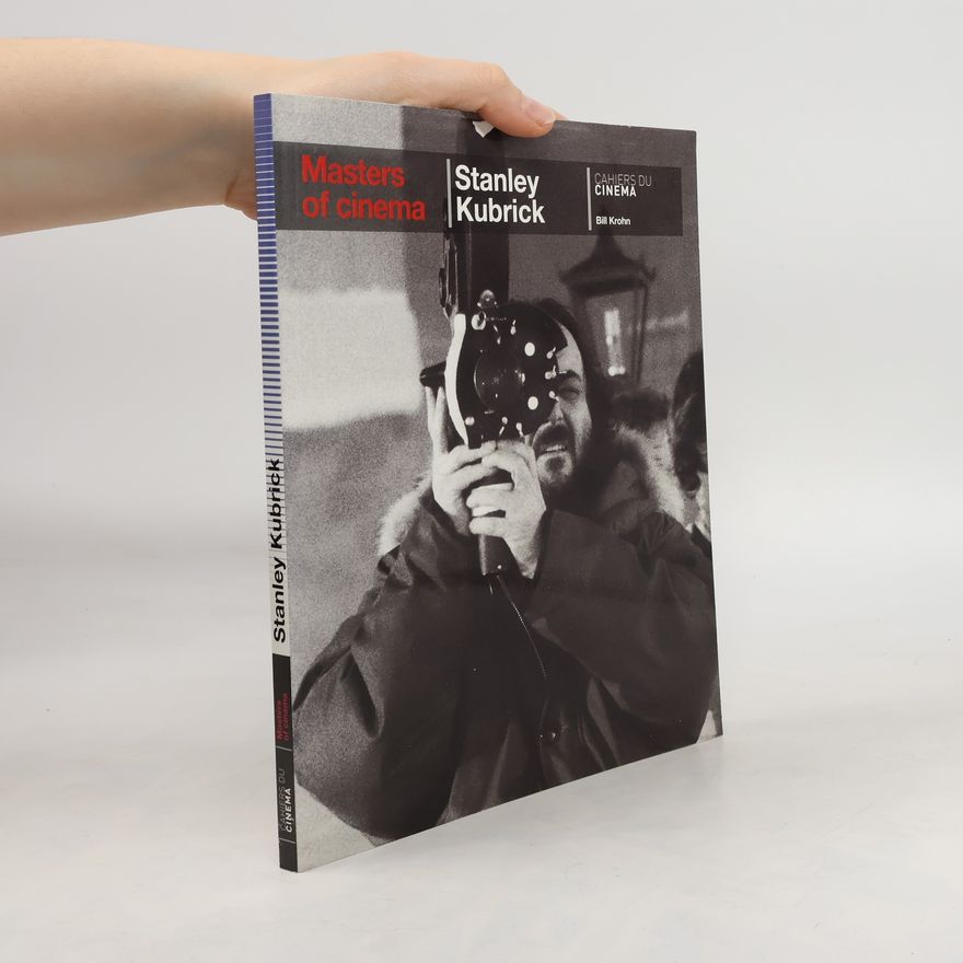 Bill Krohn Masters of Cinema: Stanley Kubrick